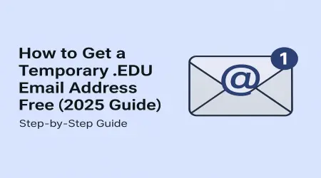 How to Get a Temporary .EDU Email Address for Free in 2025